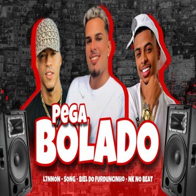 Pega Bolado By Mc Song, Nk no Beat, L7NNON, DJ Biel do Furduncinho's cover