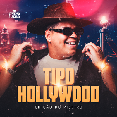 Tipo Hollywood By Chicão do Pizeiro's cover