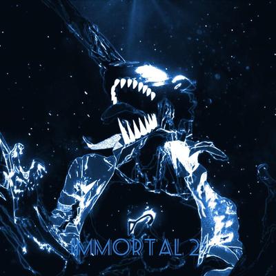 IMMORTAL 2 By Pref1xxx's cover