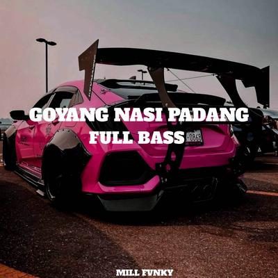 DJ GOYANG NASI PADANG FULL BASS's cover