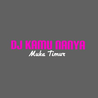 Dj Kamu Nanya (Remix)'s cover