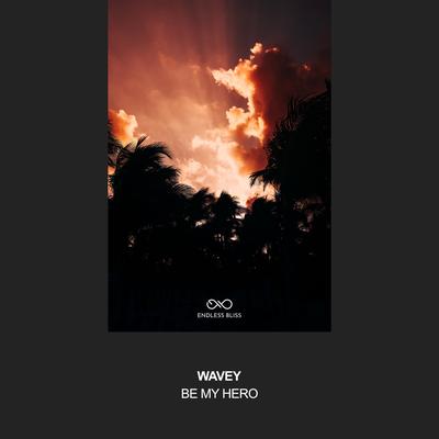 Be My Hero By Wavey's cover