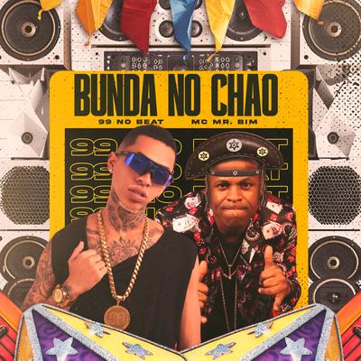 Bunda no Chão By 99 no beat, Mc Mr. Bim's cover