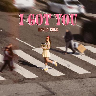 I Got You By Devon Cole's cover