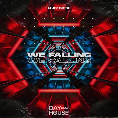 We Falling By Kaynex's cover