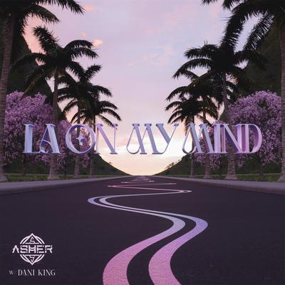 LA On My Mind By Asher Shashaty, Dani King's cover