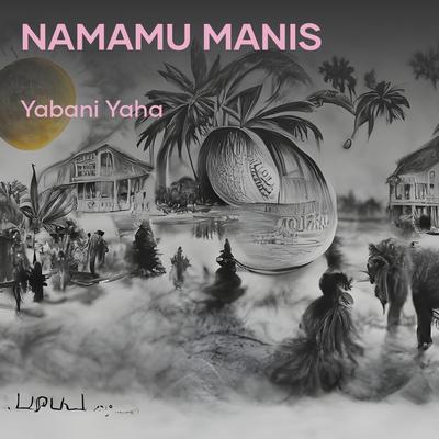 Namamu Manis's cover