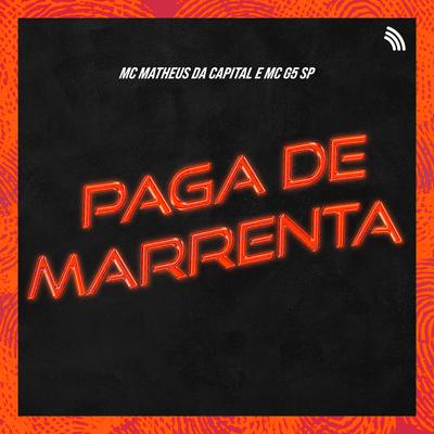 Paga de Marrenta By MC Matheus Da Capital, Mc G5 Sp's cover