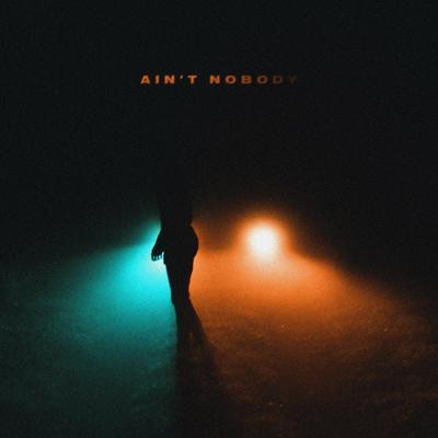 Ain't Nobody By creamy, untrusted, 11:11 Music Group's cover