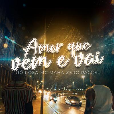 Amor que vem e vai By Rô Rosa, Mc Maha, Zero's cover