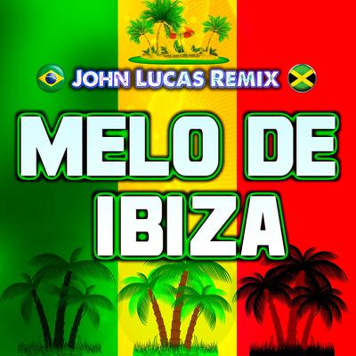 Melo de Ibiza By John Lucas Remix's cover