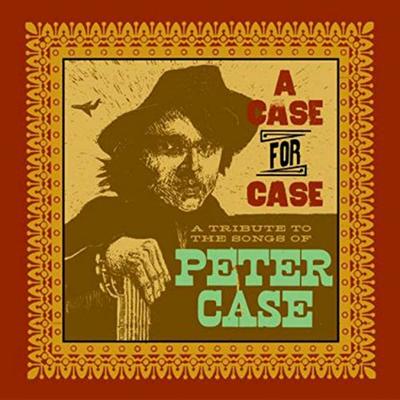 A Case for Case: A Tribute to the Songs of Peter Case's cover