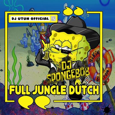 DJ SPONGEBOB BERAKSI FULL JUNGLE DUTCH (Ins)'s cover