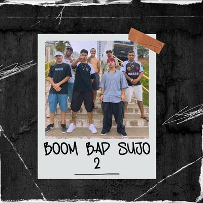 Boom Bap Sujo 2 By Fontoura Mc, Duti Mc, Nomgy, Rato Reverso, Grego, Muzy, King Niggaz, Mente Colossal's cover