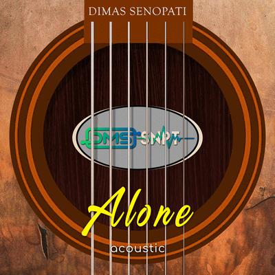 Alone (Acoustic) By Dimas Senopati's cover