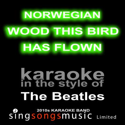 Norwegian Wood This Bird Has Flown (Originally Performed By The Beatles) [Karaoke Audio Version]'s cover