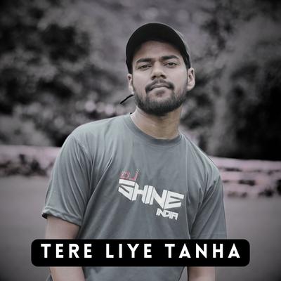 Tere Liye Tanha's cover