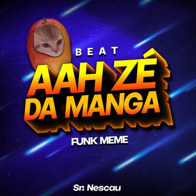 BEAT AAH ZÉ DA MANGA - Funk Meme By Sr. Nescau's cover