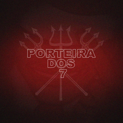 PORTEIRA DOS 7's cover