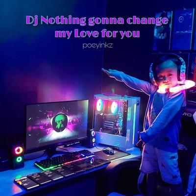 Dj Nothing Gonna Change My Love for You (Remix)'s cover