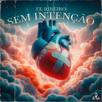 Sem Intenção By Fe Ribeiro, Binho Prod.'s cover