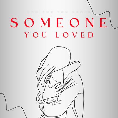 Someone You Loved [Version 2] By EDM For You's cover