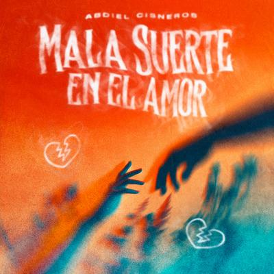 Mala Suerte En El Amor's cover