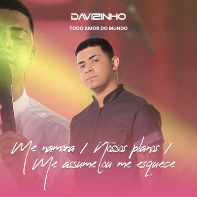 Me Namora / Nossos Planos / Me Assume ou Me Esquece (Ao Vivo) By Davizinho's cover