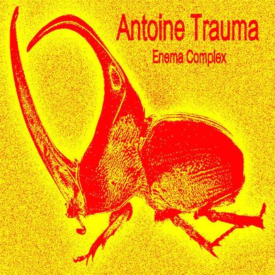 Inside the Rectum By Antoine Trauma's cover