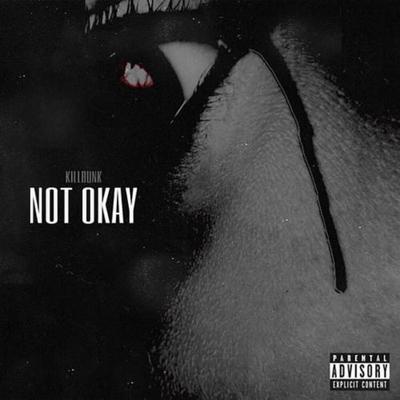 Not Okay By KillBunk's cover