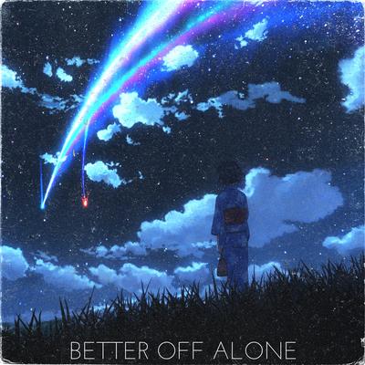 BETTER OFF ALONE By 37R, Sadnation's cover