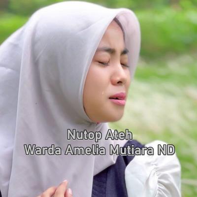 Nutop Ateh By Warda Amelia Mutiara ND's cover