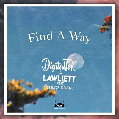 Find A Way By DigitalTek, Lawliett, Chloe Drake's cover