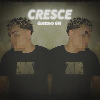 Cresce By Gustavo GM's cover