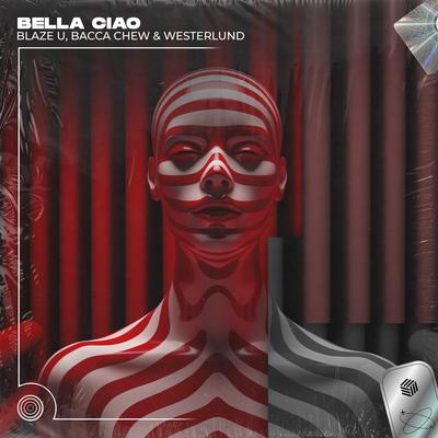 Bella Ciao (Techno Remix) By Blaze U, Bacca Chew, Westerlund's cover