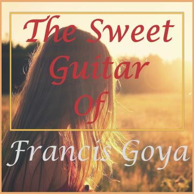 The Sweet Guitar of Francis Goya's cover