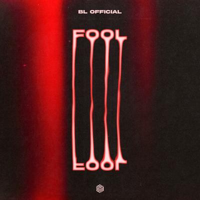 Fool By BL Official's cover