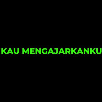 KAU MENGAJARKANKU's cover