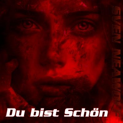 Du Bist Schön By Sven Neawolf's cover