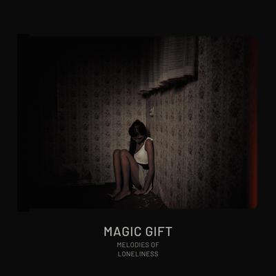 Melodies of Loneliness By Magic Gift's cover