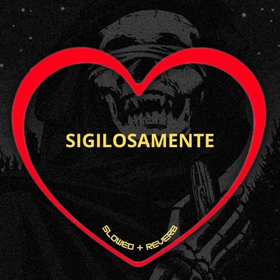 Sigilosamente (Slowed + Reverb)'s cover