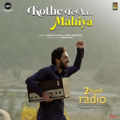 Kothe Te Aa Mahiya (From "2 Band Radio")'s cover