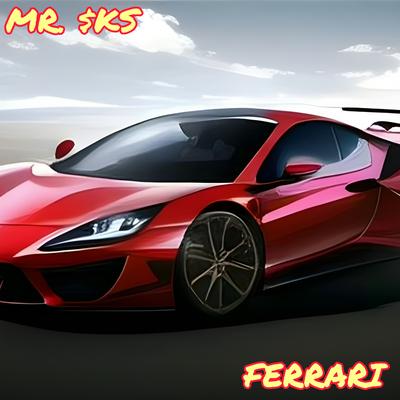 Ferrari By MR. $KS's cover