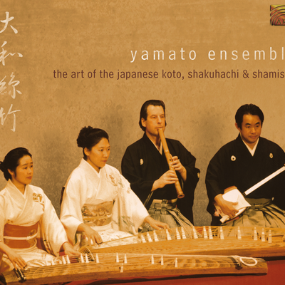 Yamato Ensemble: the Art of the Japanese Koto, Shakuhachi and Shamisen's cover