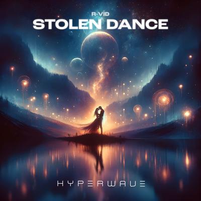 Stolen Dance (Hypertechno Mix) By R-vid's cover