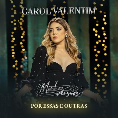 Por Essas e Outras By Carol Valentim's cover