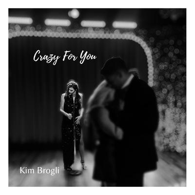 Crazy For You By Kim Brogli's cover