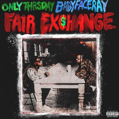 Fair Exchange By Only Thrsday, Babyface Ray's cover