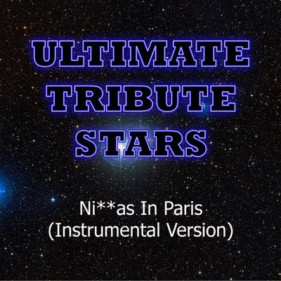 Jay-Z & Kanye West - Ni**as in Paris (Instrumental Version) By Ultimate Tribute Stars's cover