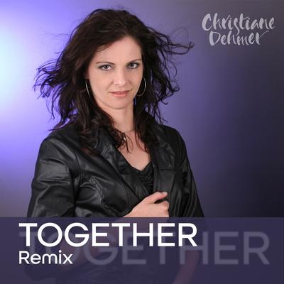 Together (Remix) By Christiane Dehmer's cover